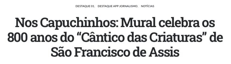 Chamada de reportagem sobre o mural dos 800 anos do Cântico das Criaturas nos Capuchinhos